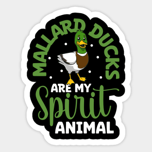 My spirit animal is a Mallard Duck Sticker